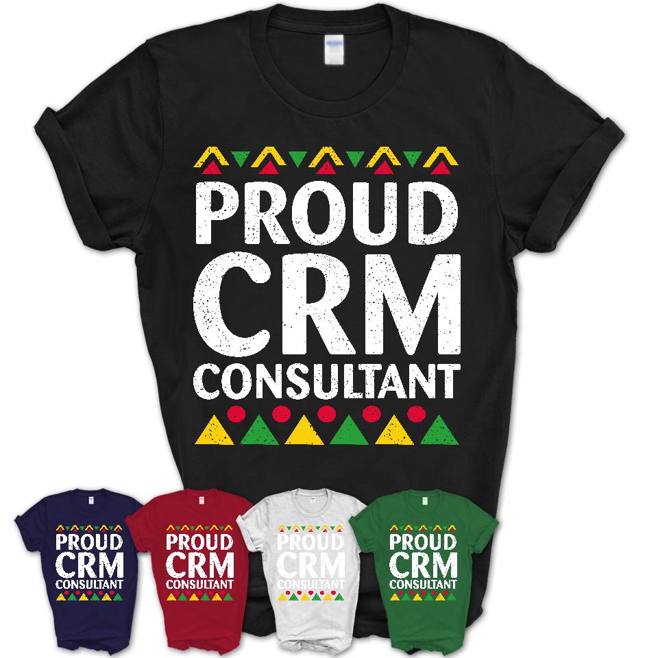 Proud Crm Consultant Africa Pride Black History Month T-Shirt