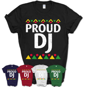 Proud DJ Africa Pride Black History Month T-Shirt