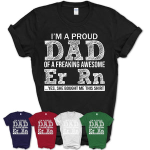 Proud Dad of A Freaking Awesome Daughter Er Rn Shirt, Father Day Gift from Daughter, Funny Shirt For Dad