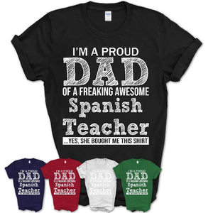 Proud Dad of A Freaking Awesome Daughter Spanish Teacher Shirt, Father Day Gift from Daughter, Funny Shirt For Dad
