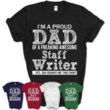 Proud Dad of A Freaking Awesome Daughter Staff Writer Shirt, Father Day Gift from Daughter, Funny Shirt For Dad