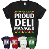 Proud Deli Manager Africa Pride Black History Month T-Shirt