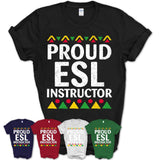 Proud ESL Instructor Africa Pride Black History Month T-Shirt