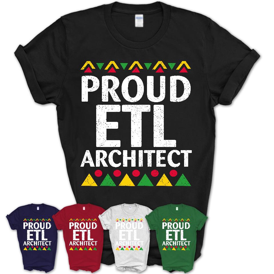 Proud Etl Architect Africa Pride Black History Month T-Shirt