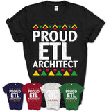 Proud Etl Architect Africa Pride Black History Month T-Shirt