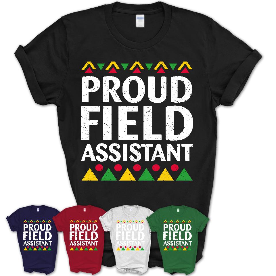 Proud Field Assistant Africa Pride Black History Month T-Shirt