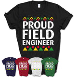 Proud Field Engineer Africa Pride Black History Month T-Shirt