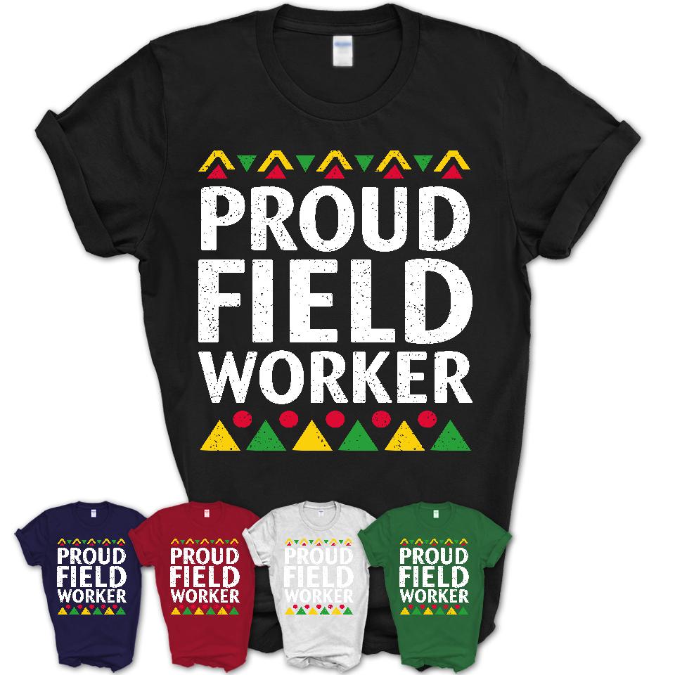 Proud Field Worker Africa Pride Black History Month T-Shirt