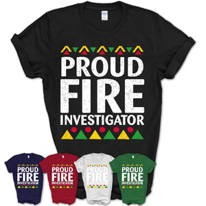 Proud Fire Investigator Africa Pride Black History Month T-Shirt
