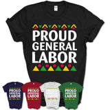 Proud General Labor Africa Pride Black History Month T-Shirt
