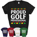 Proud Golf Professional Africa Pride Black History Month T-Shirt