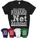 Proud Husband of A Freaking Awesome .Net Architect Wife Shirt, Husband Valentine Gift, Anniversary Couple Shirt