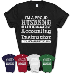 Proud Husband of A Freaking Awesome Accounting Instructor Wife Shirt, Husband Valentine Gift, Anniversary Couple Shirt