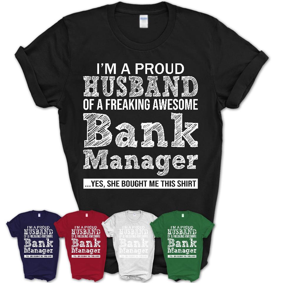 Proud Husband of A Freaking Awesome Bank Manager Wife Shirt, Husband Valentine Gift, Anniversary Couple Shirt