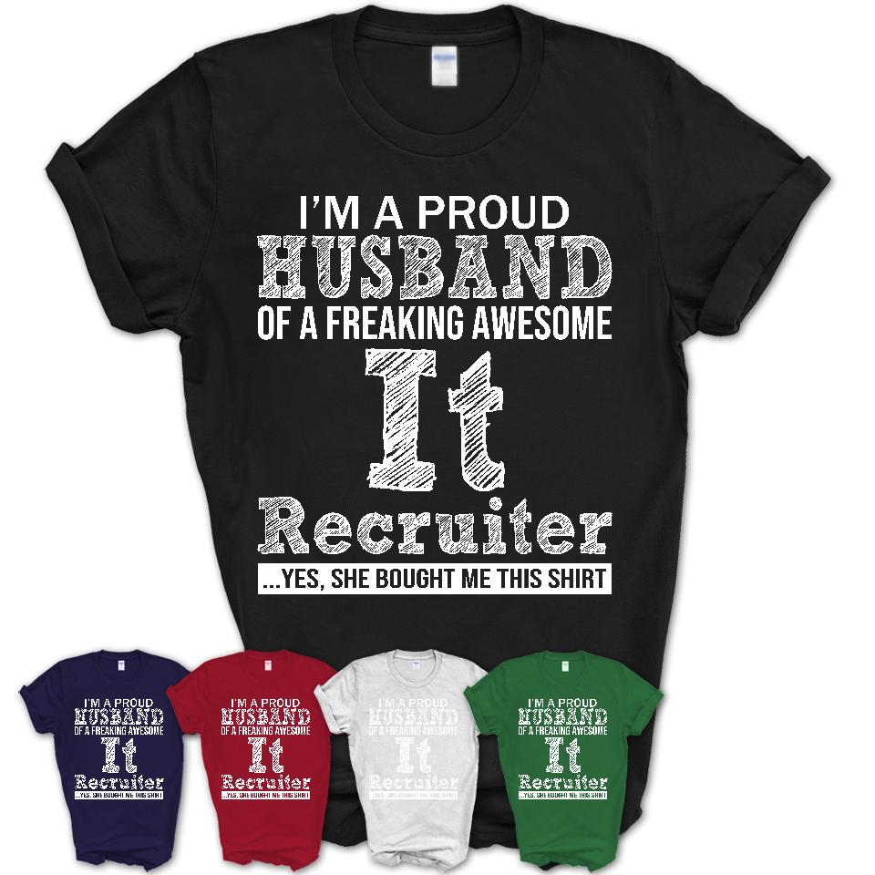Proud Husband of A Freaking Awesome It Recruiter Wife Shirt, Husband Valentine Gift, Anniversary Couple Shirt