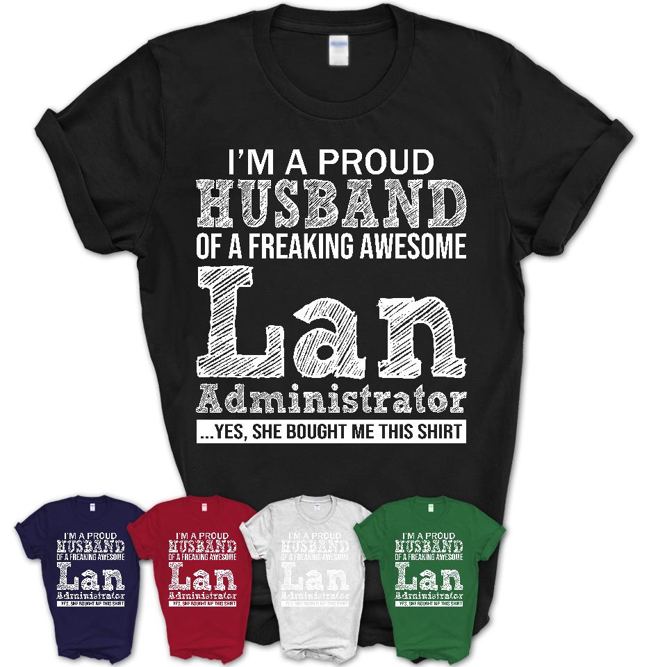 Proud Husband of A Freaking Awesome Lan Administrator Wife Shirt, Husband Valentine Gift, Anniversary Couple Shirt