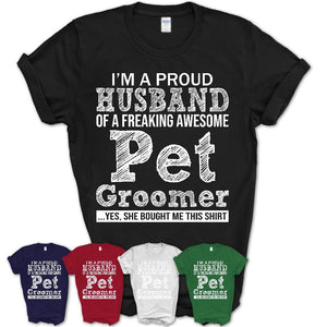 Proud Husband of A Freaking Awesome Pet Groomer Wife Shirt, Husband Valentine Gift, Anniversary Couple Shirt
