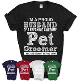Proud Husband of A Freaking Awesome Pet Groomer Wife Shirt, Husband Valentine Gift, Anniversary Couple Shirt