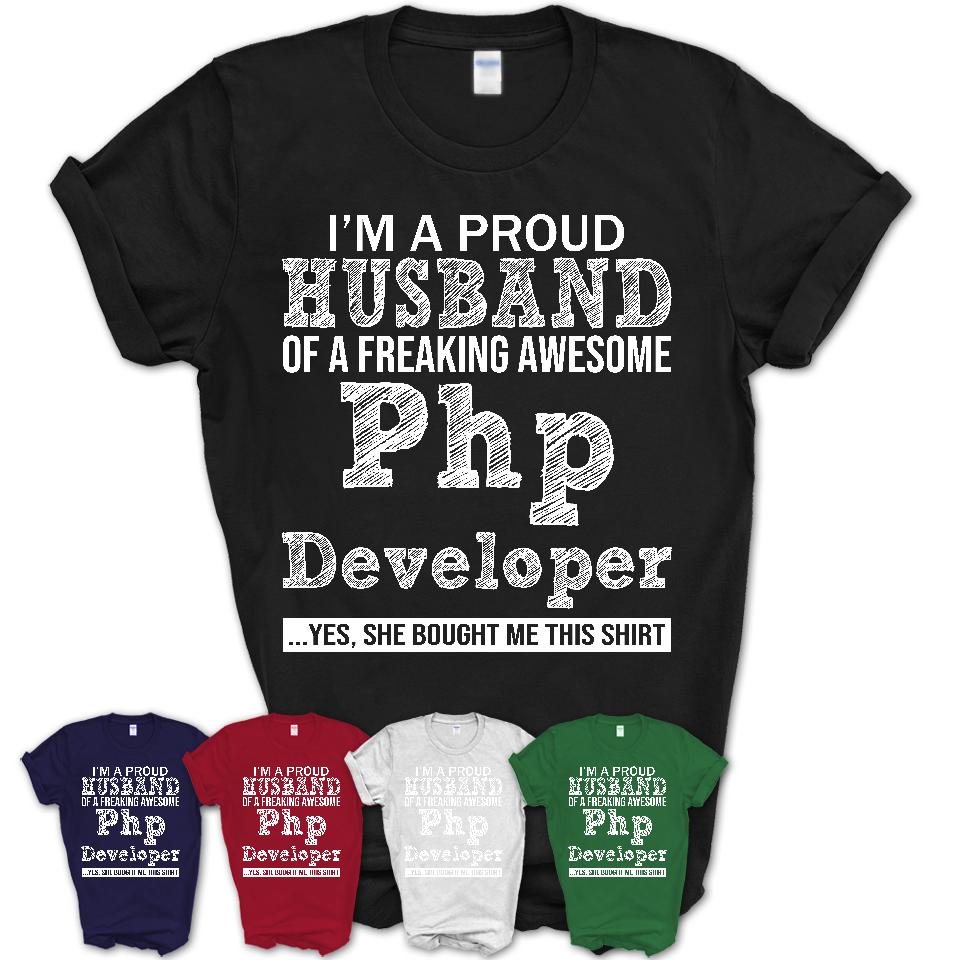 Proud Husband of A Freaking Awesome Php Developer Wife Shirt, Husband Valentine Gift, Anniversary Couple Shirt