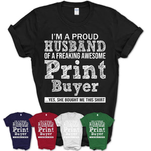 Proud Husband of A Freaking Awesome Print Buyer Wife Shirt, Husband Valentine Gift, Anniversary Couple Shirt