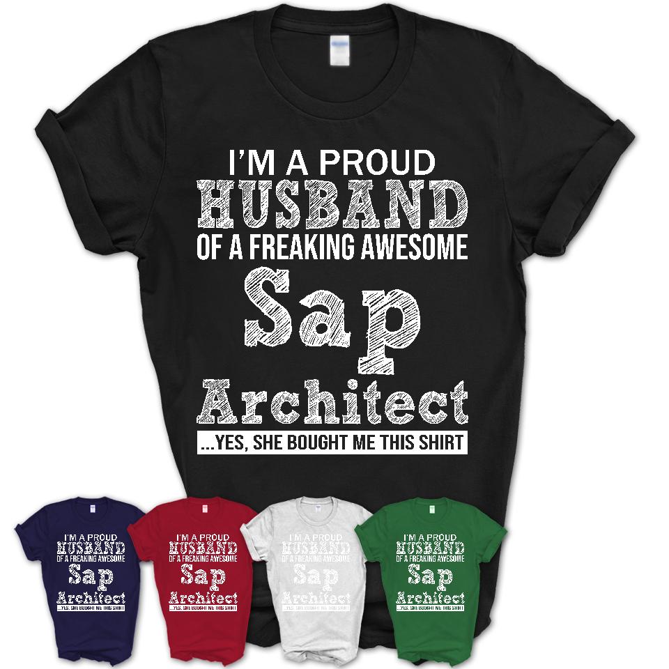 Proud Husband of A Freaking Awesome Sap Architect Wife Shirt, Husband Valentine Gift, Anniversary Couple Shirt