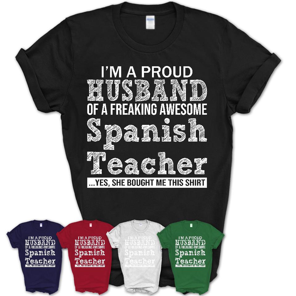 Proud Husband of A Freaking Awesome Spanish Teacher Wife Shirt, Husband Valentine Gift, Anniversary Couple Shirt