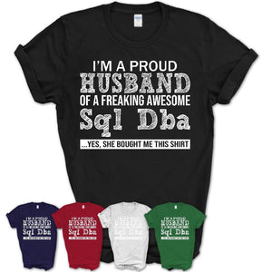 Proud Husband of A Freaking Awesome Sql Dba Wife Shirt, Husband Valentine Gift, Anniversary Couple Shirt