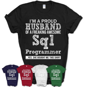 Proud Husband of A Freaking Awesome Sql Programmer Wife Shirt, Husband Valentine Gift, Anniversary Couple Shirt