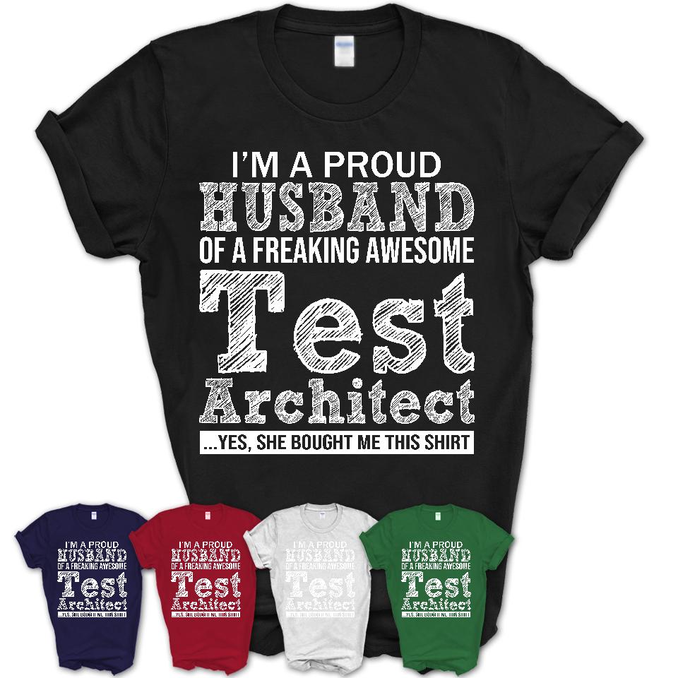 Proud Husband of A Freaking Awesome Test Architect Wife Shirt, Husband Valentine Gift, Anniversary Couple Shirt