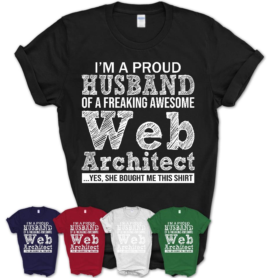 Proud Husband of A Freaking Awesome Web Architect Wife Shirt, Husband Valentine Gift, Anniversary Couple Shirt
