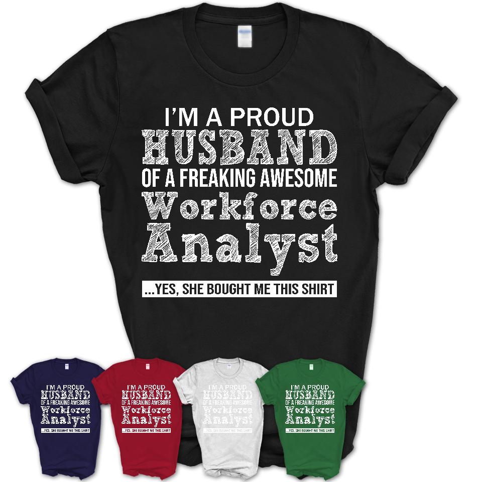 Proud Husband of A Freaking Awesome Workforce Analyst Wife Shirt, Husband Valentine Gift, Anniversary Couple Shirt