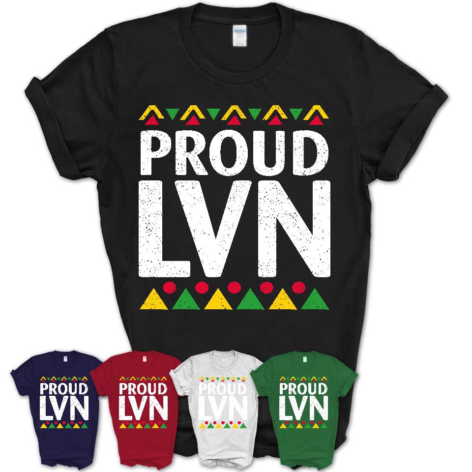 Proud LVN Africa Pride Black History Month T-Shirt