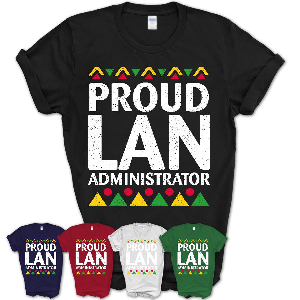 Proud Lan Administrator Africa Pride Black History Month T-Shirt