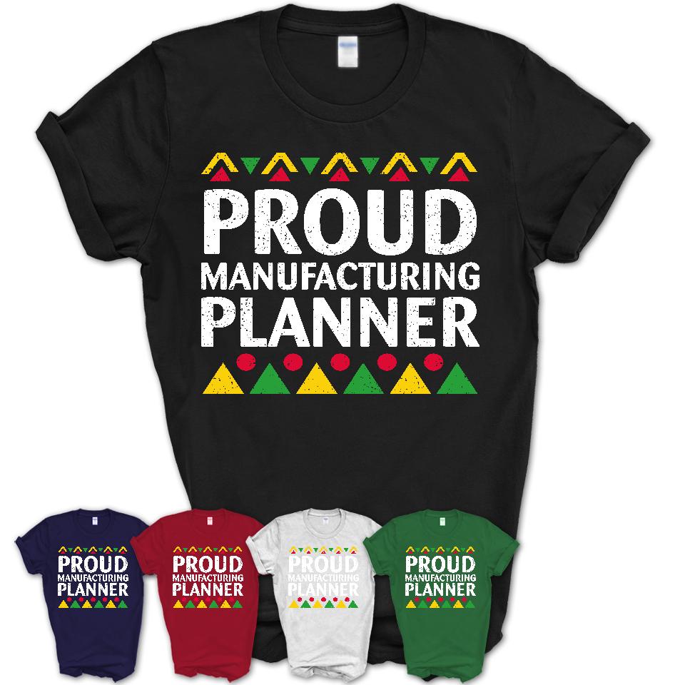 Proud Manufacturing Planner Africa Pride Black History Month T-Shirt