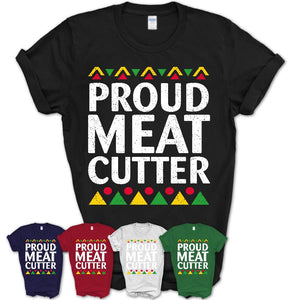 Proud Meat Cutter Africa Pride Black History Month T-Shirt