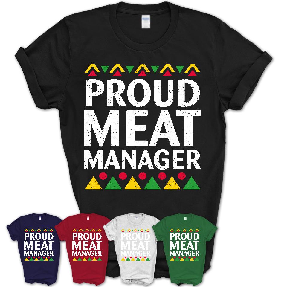 Proud Meat Manager Africa Pride Black History Month T-Shirt