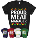 Proud Meat Manager Africa Pride Black History Month T-Shirt