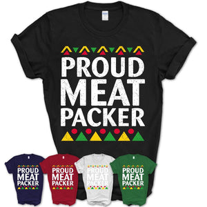 Proud Meat Packer Africa Pride Black History Month T-Shirt