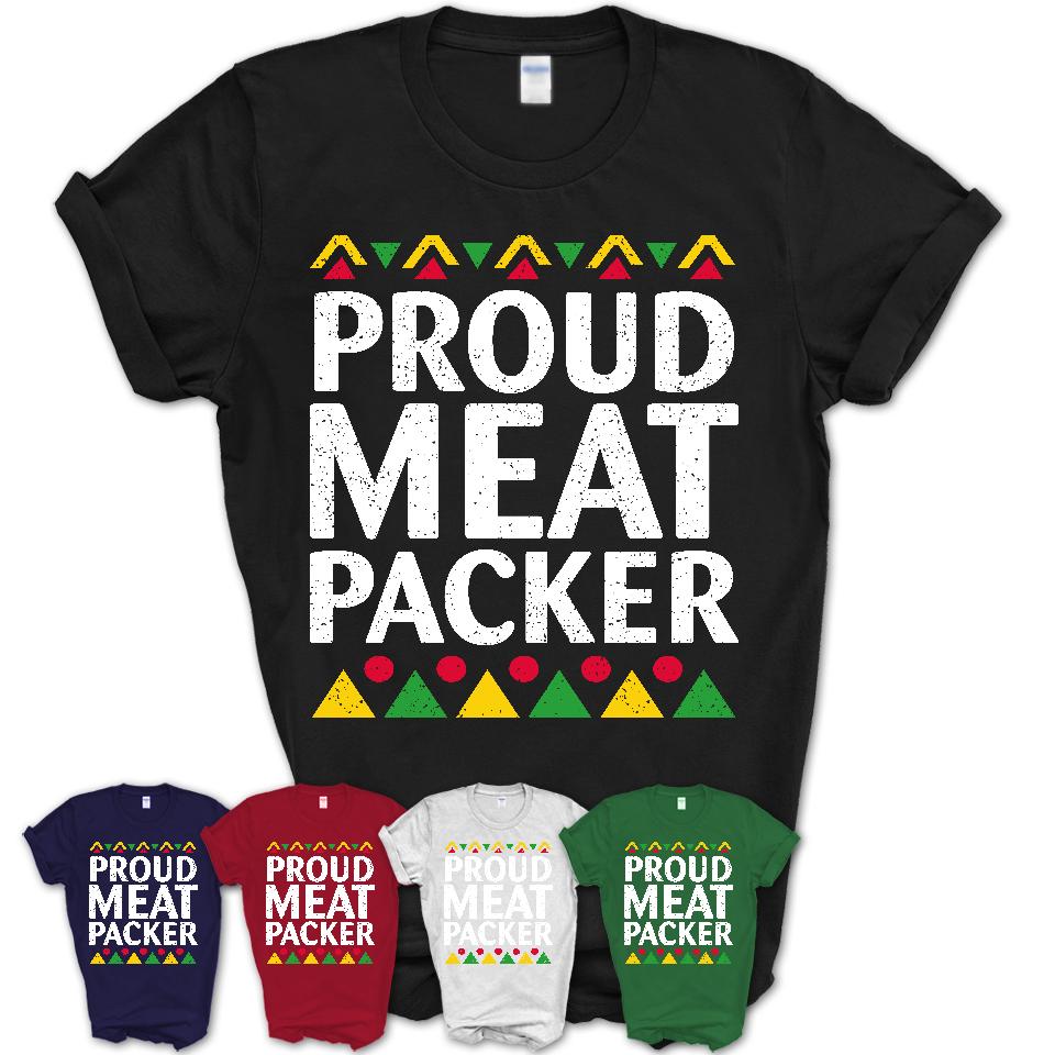 Proud Meat Packer Africa Pride Black History Month T-Shirt