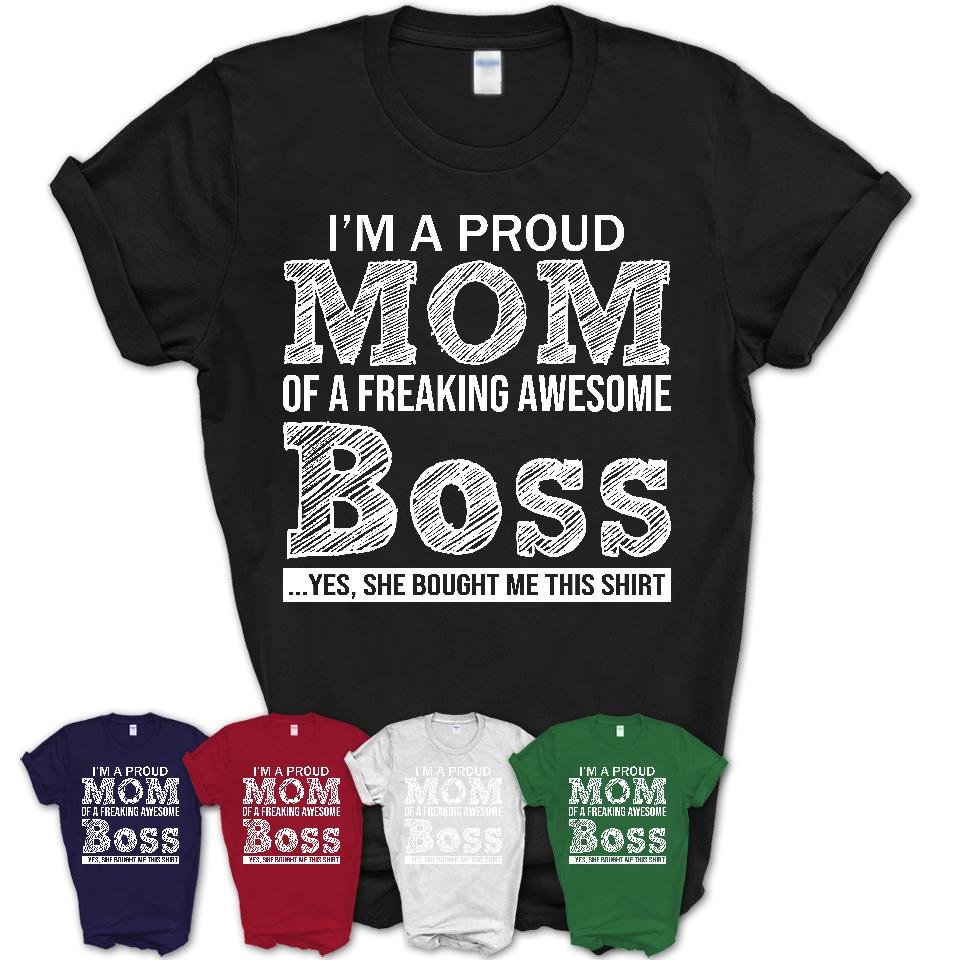 Proud Mom of A Freaking Awesome Daughter Boss Shirt, Mother Day Gift from Daughter, Funny Shirt For Mom