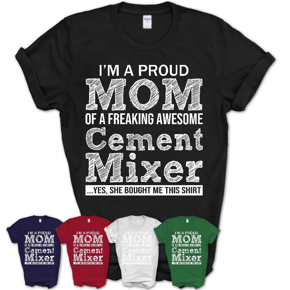 Proud Mom of A Freaking Awesome Daughter Cement Mixer Shirt, Mother Day Gift from Daughter, Funny Shirt For Mom