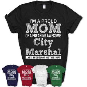 Proud Mom of A Freaking Awesome Daughter City Marshal Shirt, Mother Day Gift from Daughter, Funny Shirt For Mom