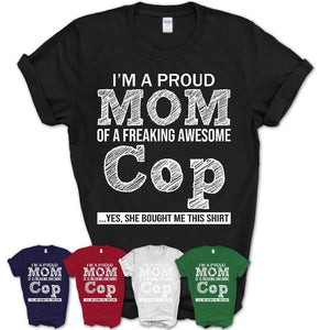 Proud Mom of A Freaking Awesome Daughter Cop Shirt, Mother Day Gift from Daughter, Funny Shirt For Mom