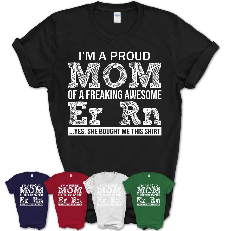 Proud Mom of A Freaking Awesome Daughter Er Rn Shirt, Mother Day Gift from Daughter, Funny Shirt For Mom