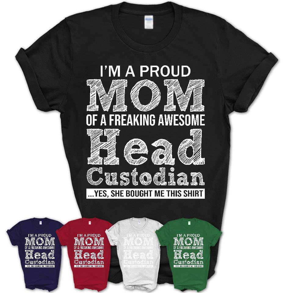 Proud Mom of A Freaking Awesome Daughter Head Custodian Shirt, Mother Day Gift from Daughter, Funny Shirt For Mom