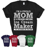 Proud Mom of A Freaking Awesome Daughter Ice Cream Maker Shirt, Mother Day Gift from Daughter, Funny Shirt For Mom