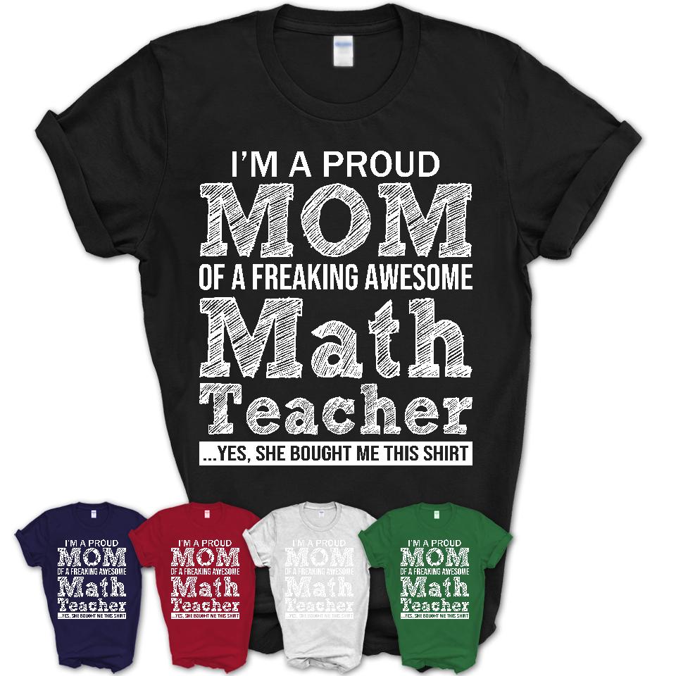 Proud Mom of A Freaking Awesome Daughter Math Teacher Shirt, Mother Day Gift from Daughter, Funny Shirt For Mom