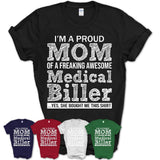 Proud Mom of A Freaking Awesome Daughter Medical Biller Shirt, Mother Day Gift from Daughter, Funny Shirt For Mom