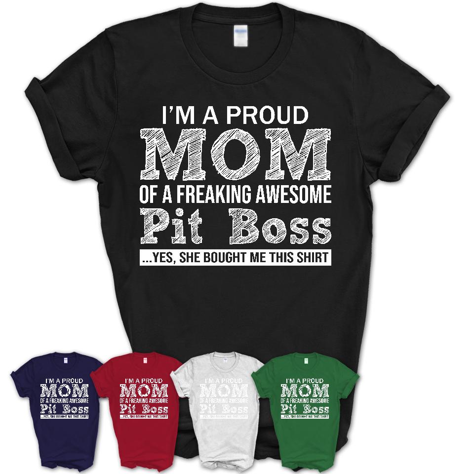 Proud Mom of A Freaking Awesome Daughter Pit Boss Shirt, Mother Day Gift from Daughter, Funny Shirt For Mom