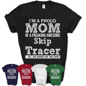 Proud Mom of A Freaking Awesome Daughter Skip Tracer Shirt, Mother Day Gift from Daughter, Funny Shirt For Mom